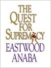 The Quest For Supremacy HB - Eastwood Anaba
